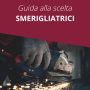 Guida alla scelta: Smerigliatrici