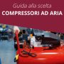 Guida alla scelta: Compressori